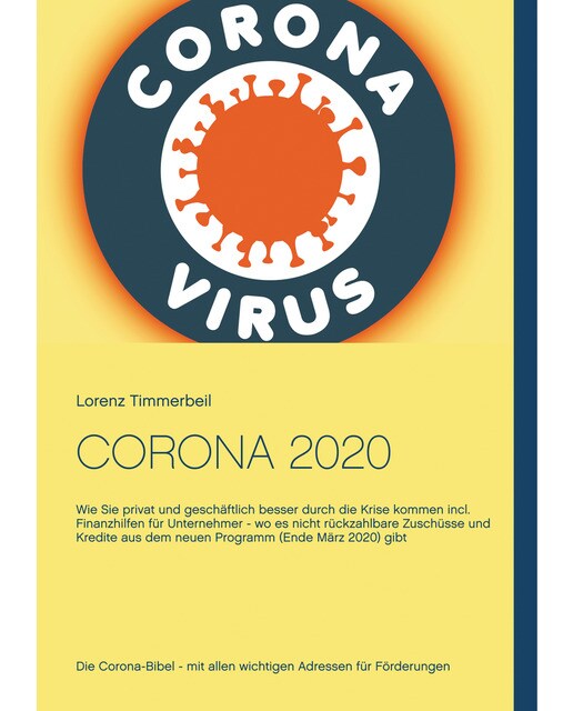Corona 2020: Wie Sie privat und geschäftlich besser durch die Krise kommen incl. Finanzhilfen für Unternehmer - wo es nicht rückzahlbare  (Capa mole) 1