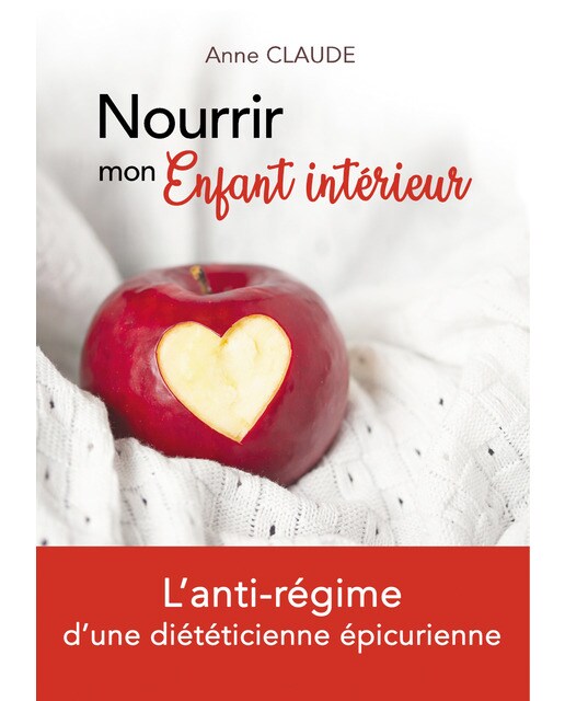 Nourrir mon Enfant intérieur: L'anti-régime d'une diététicienne épicurienne (Capa mole) 1