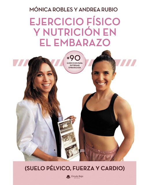 Imagen 0 de Ejercicio físico y nutrición en el embarazo (+90 Ejercicios para entrenar embarazada) (Suelo pélvico, fuerza y cardio) (Tapa blanda)