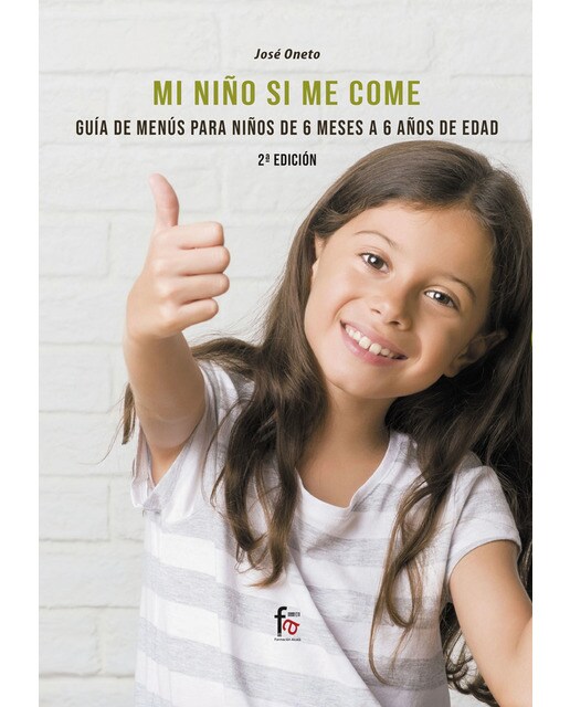 Mi niño si me come, guía de menús de 6 meses a 6 años de edad. 2º edición(Tapa blanda) 1