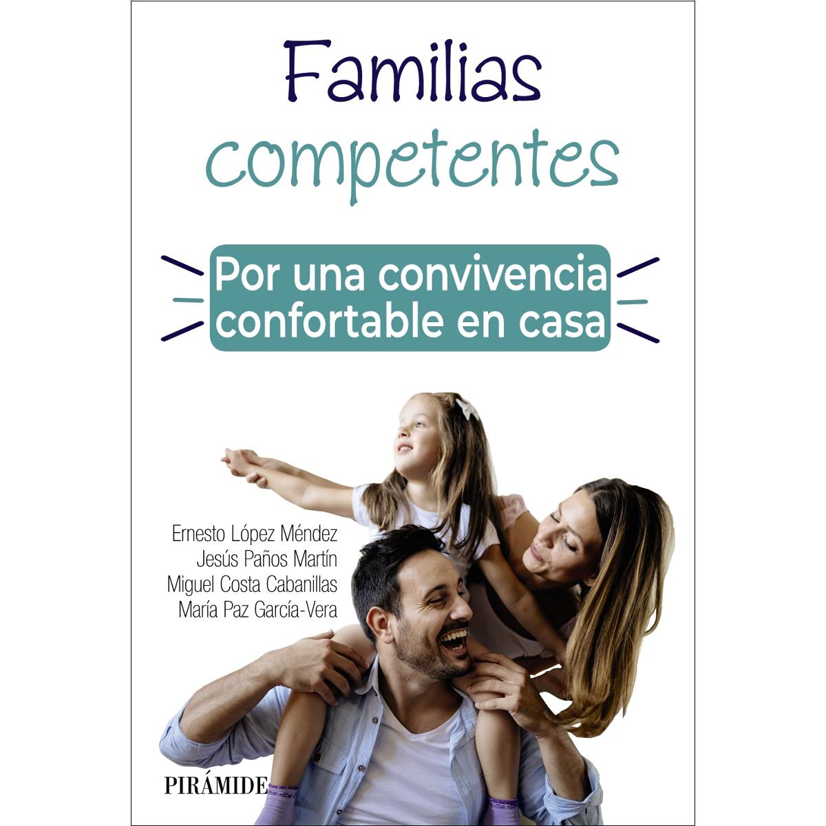 Imagen 1 de Familias competentes. Por una convivencia confortable en casa  (Tapa blanda con solapas)