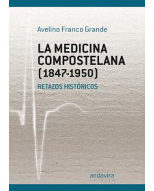 La medicina compostelana : Nuevos retazos de una historia inacabada