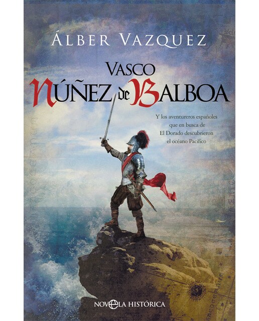 Imagen 0 de Vasco núñez de balboa: Y los aventureros españoles que en busca de el dorado descubrieron el océano pacífico (Tapa blanda)