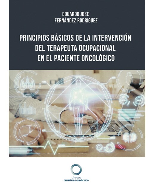 Principios básicos de la intervención del terapeuta ocupacional en el paciente oncológico 1