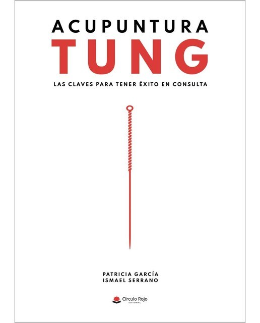 Imagen 1 de Acupuntura Tung. Las claves para tener éxito en consulta  (Tapa blanda)