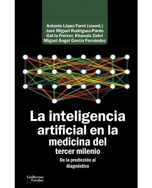 La inteligencia artificial en la medicina del tercer milenio: De la predicción al diagnóstico(Tapa blanda) 1