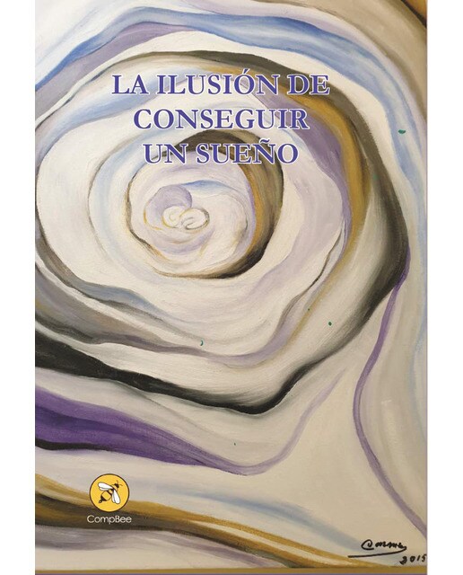 La ilusión de conseguir un sueño(Tapa blanda) 1