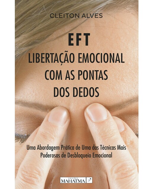 EFT - LIBERTAÇÃO EMOCIONAL COM AS PONTAS DOS DEDOS 1