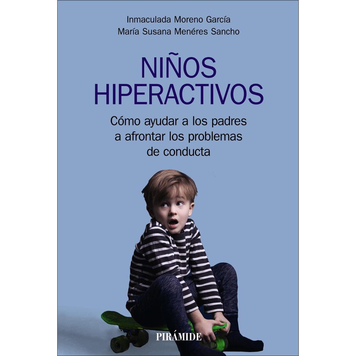 Niños hiperactivos: Cómo ayudar a los padres a afrontar los problemas de conducta (Capa mole com abas) 1