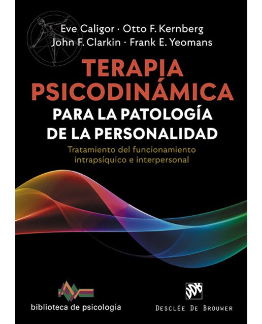 Terapia psicodinámica para la patología de la personalidad. Tratamiento del funcionamiento intrapsíquico e interpersonal(Tapa blanda) 1