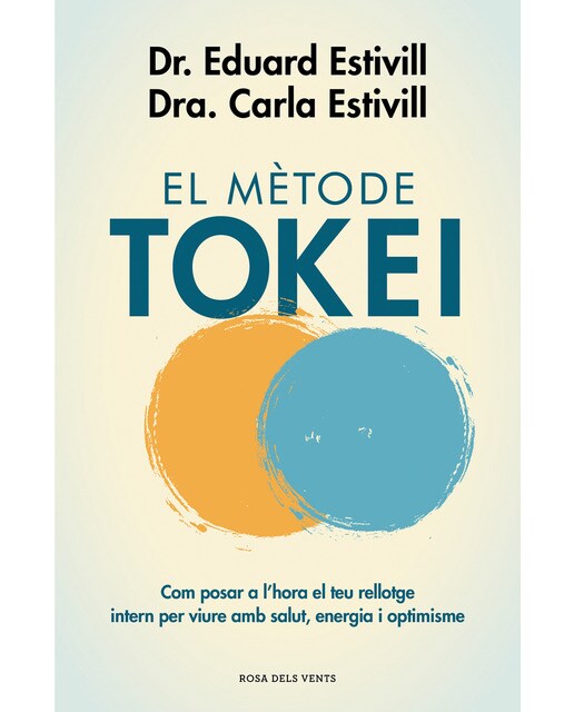 El mètode Tokei: Com posar a l&hora el teu rellotge intern per viure amb salut, energia i optimisme (Capa mole) 1