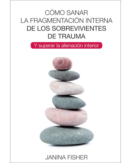 Imagem 0 de Cómo sanar la fragmentación interna de los sobrevivientes de trauma: Y superar la alienación interior(Tapa blanda)
