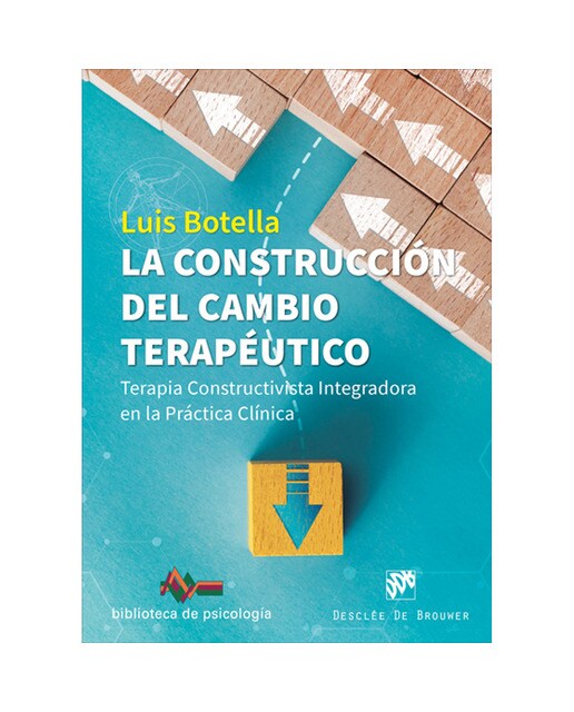 La construcción del cambio terapéutico. Terapia constructivista integradora en la práctica clínica(Tapa blanda) 1