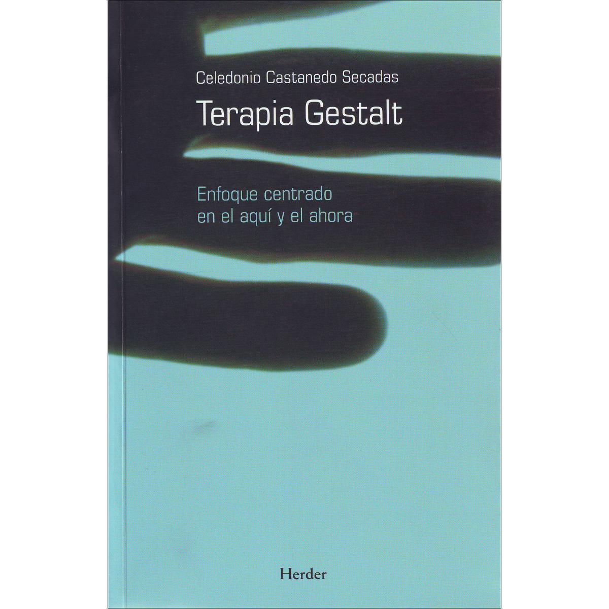Terapia Gestalt: Enfoque centrado en el aquí y el ahora (Capa mole com abas) 1