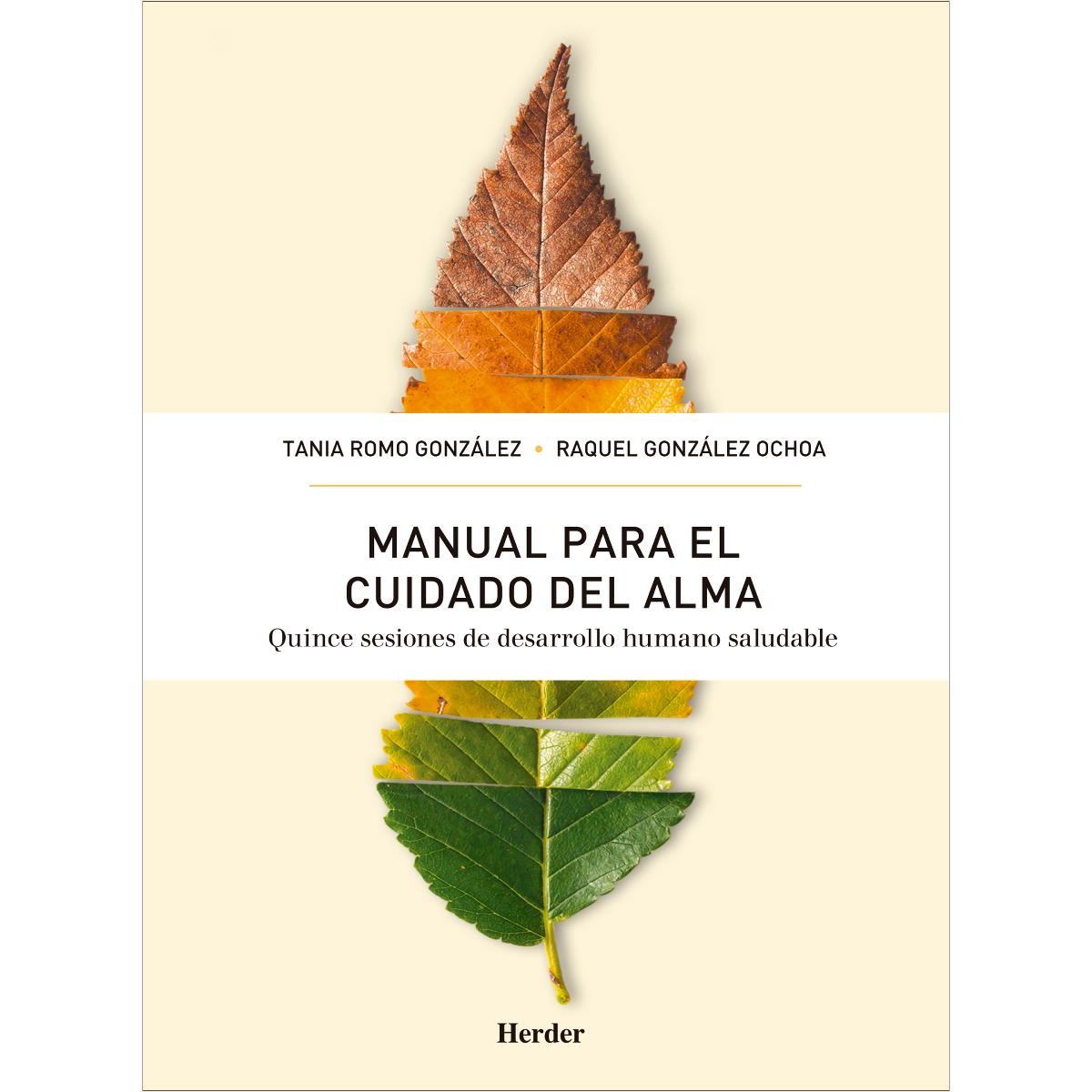 Manual para el cuidado del alma: Quince sesiones de desarrollo humano saludable (Capa mole com abas) 1