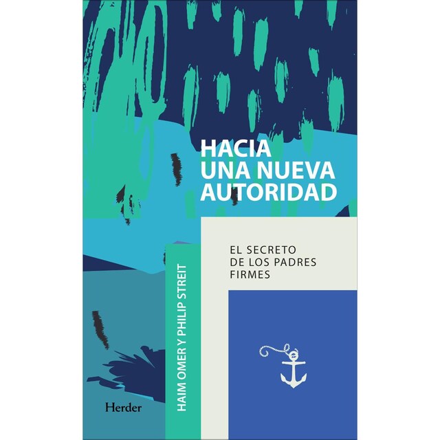 Imagem 0 de Hacia una nueva autoridad: el secreto de los padres firmes(Tapa blanda con solapas)