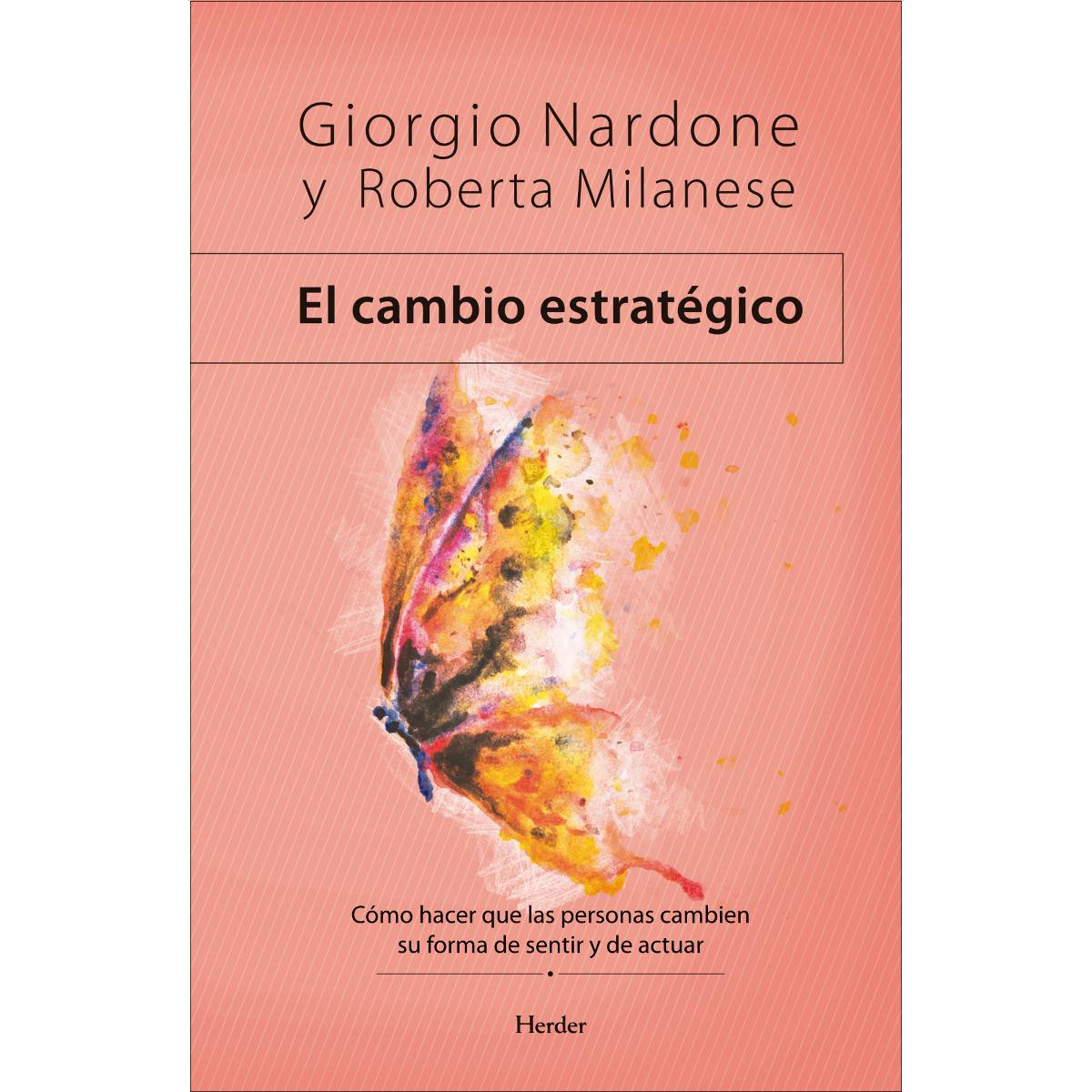 El cambio estratégico: cómo hacer que las personas cambien su forma de sentir y de actuar(Tapa blanda con solapas) 1