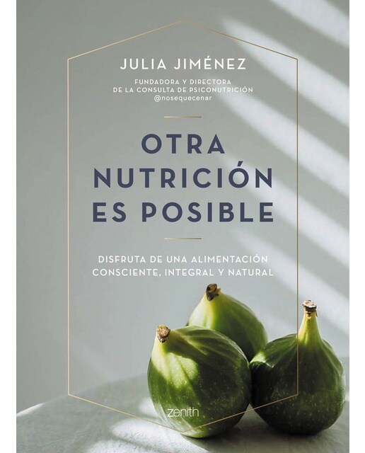Otra nutrición es posible: Disfruta de una alimentación consciente, integral y natural  (Tapa blanda con solapas) 1