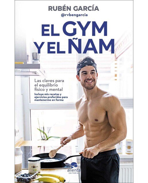 Imagen 0 de El gym y el ñam: Las claves para el equilibrio físico y mental  (Tapa blanda con solapas)