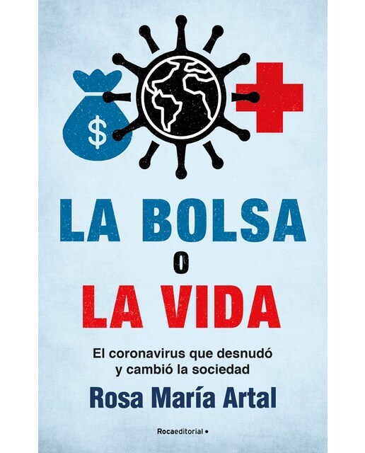 La bolsa o la vida: el coronavirus que desnudó y cambió a la sociedad(Tapa blanda con solapas) 1
