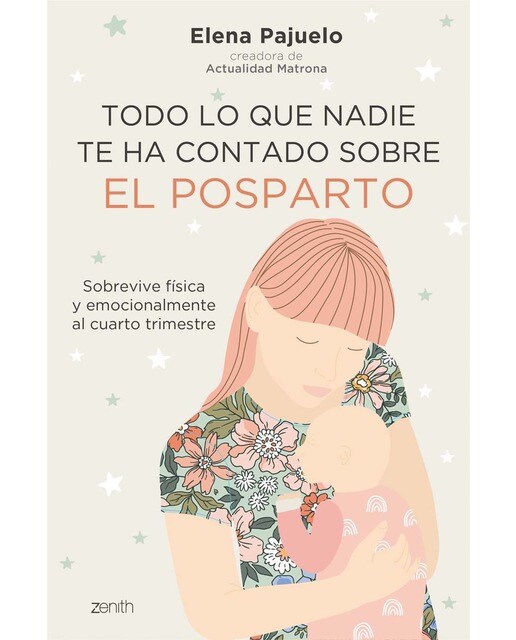 Imagen 0 de Todo lo que nadie te ha contado sobre el posparto: Sobrevive física y emocionalmente al cuarto trimestre (Tapa blanda con solapas)