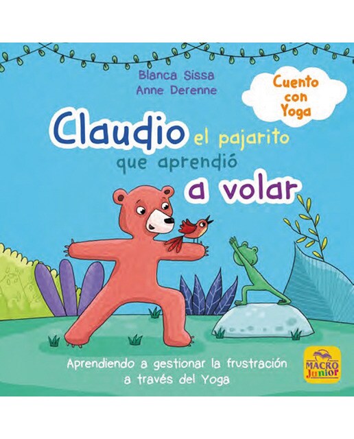 Claudio, el pajarito que no sabía volar: Cuento con yoga