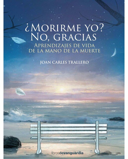 Imagem 0 de ¿Morirme yo? No, gracias: Aprendizajes de vida de la mano de la muerte (Capa mole com abas)
