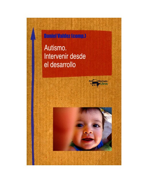 Autismo. Intervenir desde el desarrollo(Tapa blanda) 1