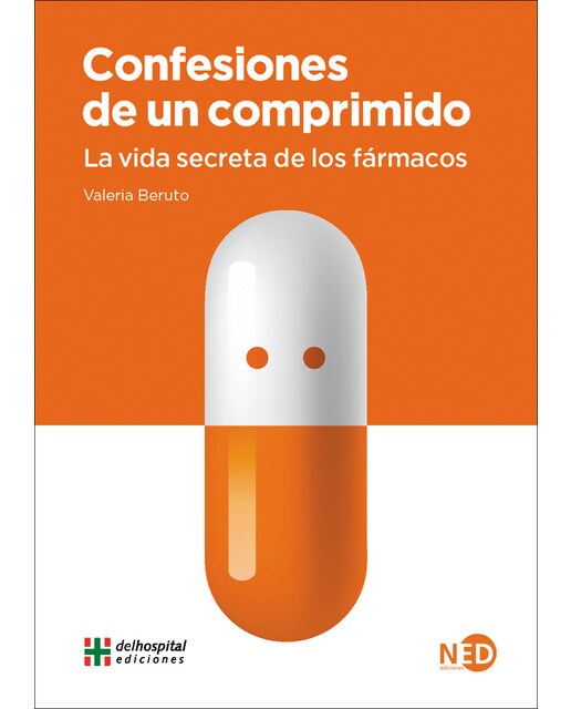 Confesiones de un comprimido: La vida secreta de los fármacos(Tapa blanda) 1