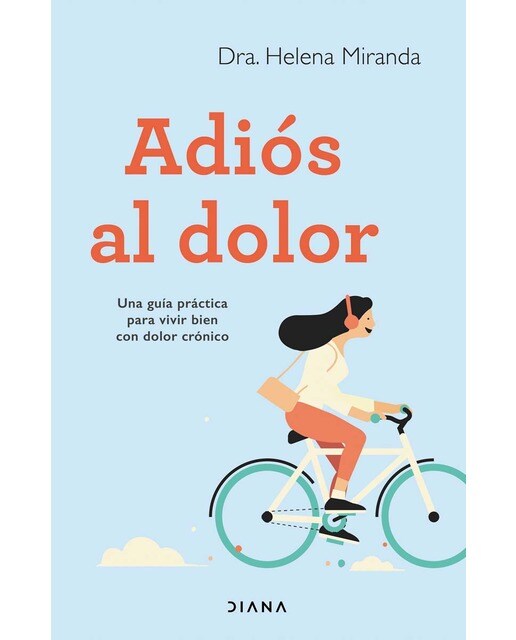 Adiós al dolor: Una guía práctica para vivir bien con dolor crónico (Capa mole com abas) 1