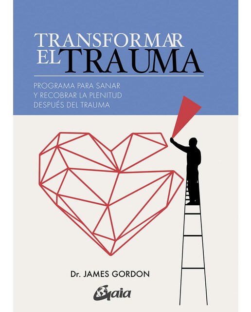 Transformar el trauma: Programa para sanar y recobrar la plenitud después del trauma(Tapa blanda) 1