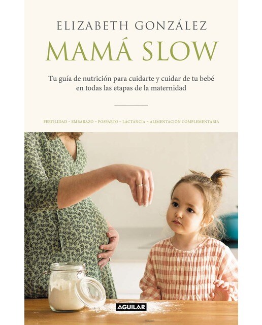 Imagen 0 de Mamá slow: Tu guía de nutrición para cuidarte y cuidar de tu bebé en todas las etapas de la maternidad (Tapa blanda)