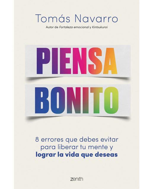 Piensa bonito: 8 errores que debes evitar para liberar tu mente y lograr la vida que deseas  (Tapa blanda con solapas) 1
