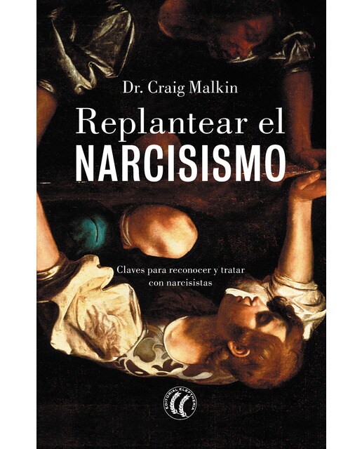 Replantear el narcisismo: Claves para reconocer y tratar con narcisistas