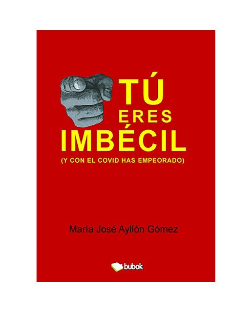 Tú eres imbécil