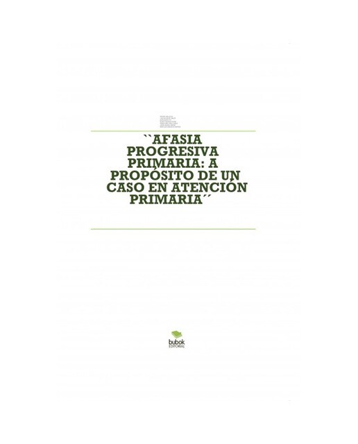 ''Afasia progresiva primaria: a propósito de un caso en atención primaria''
