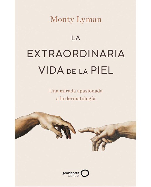 La extraordinaria vida de la piel: Una mirada apasionada a la dermatología (Capa mole com abas) 1