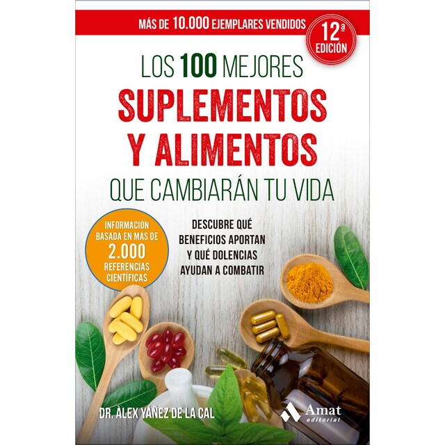 Imagem 0 de Los 100 mejores suplementos y alimentos que cambiarán tu vida: Descubre qué beneficios aportan y qué dolencias ayudan a combatir(Tapa blanda)