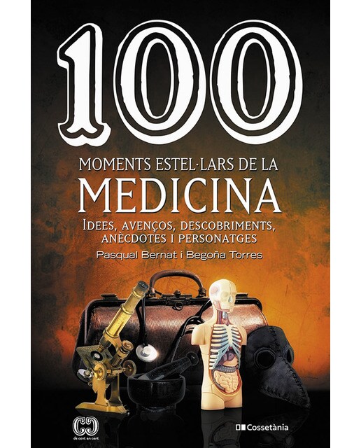 100 moments estel·lars de la medicina: Idees, avenços, descobriments, anècdotes i personatges(Tapa blanda) 1