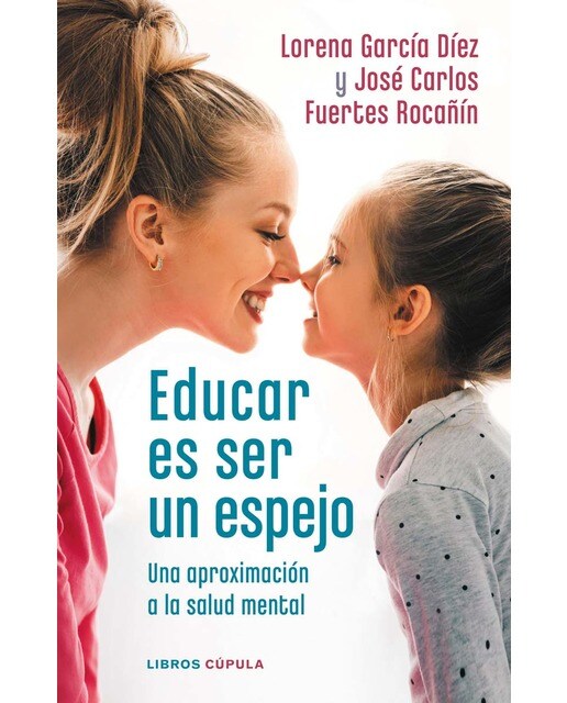Educar es ser un espejo: Una aproximación a la salud mental (Capa mole com abas) 1