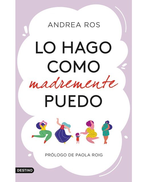Imagen 1 de Lo hago como madremente puedo: Prólogo de Paola Roig  (Tapa blanda con solapas)