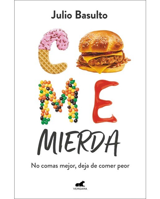 Imagen 0 de Come mierda: No comas mejor, deja de comer peor (Tapa blanda)