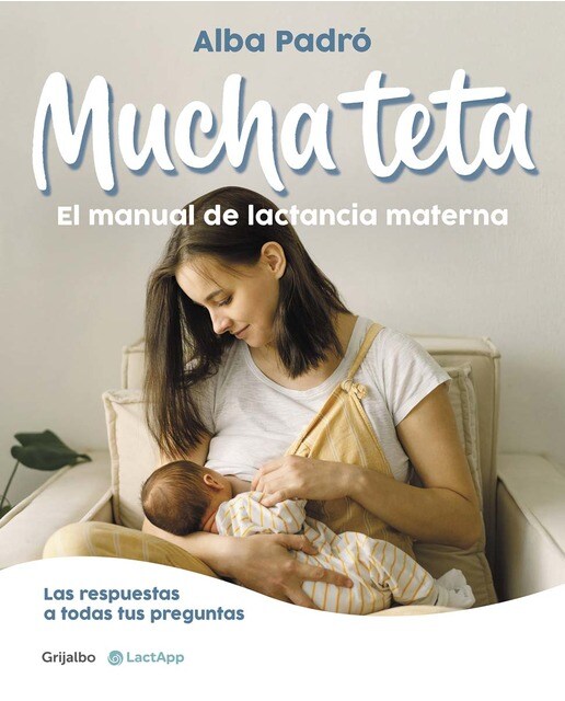 Imagen 0 de Mucha teta. El manual de lactancia materna: Las respuestas a todas tus preguntas (Tapa blanda)