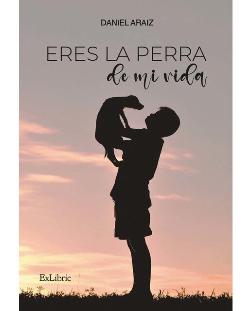 Imagen 0 de Eres la perra de mi vida (Tapa blanda)