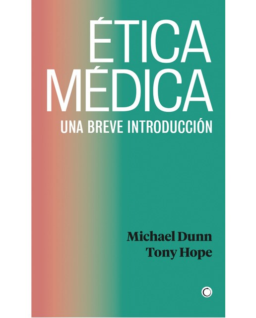 Ética médica: UNA BREVE INTRODUCCIÓN (Capa mole) 1
