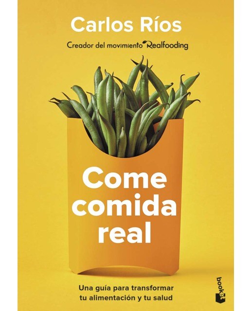 Imagen 1 de Come comida real: Una guía para transformar tu alimentación y tu salud (Bolsillo) (Tapa blanda)
