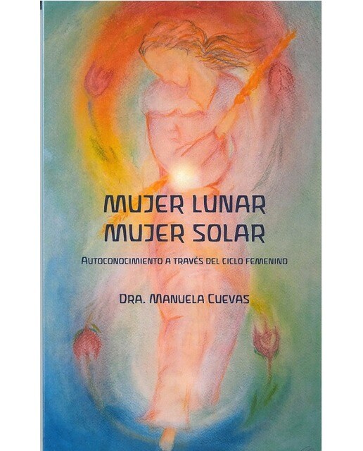 MUJER LUNAR MUJER SOLAR: Autoconocimiento a través del ciclo femenino