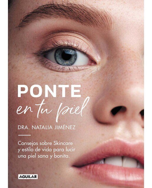 Imagen 1 de Ponte en tu piel: Consejos sobre Skincare y estilo de vida para lucir una piel sana y bonita  (Tapa blanda)