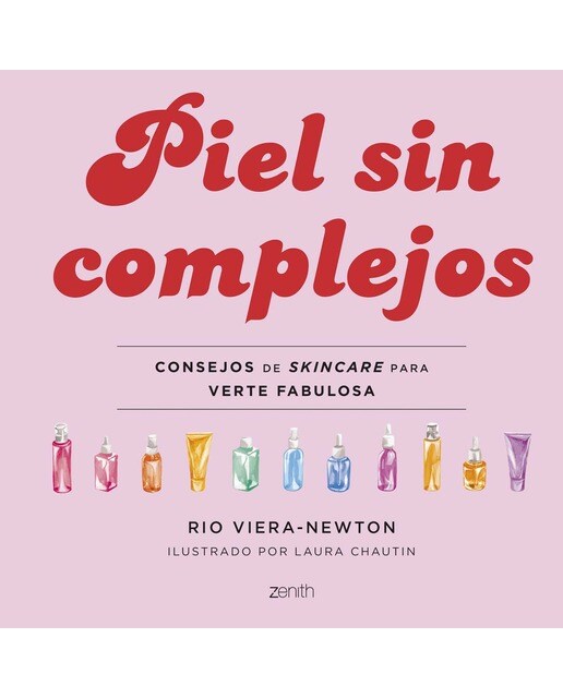 Piel sin complejos: Consejos de skincare para verte fabulosa (Tapa dura) 1