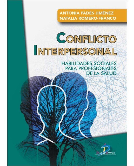 Conflicto interpersonal: Habilidades sociales para profesionales de la salud(Tapa blanda) 1